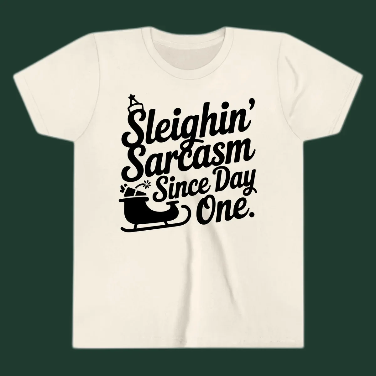 Sarcasm Since Day One text and sleigh graphic.