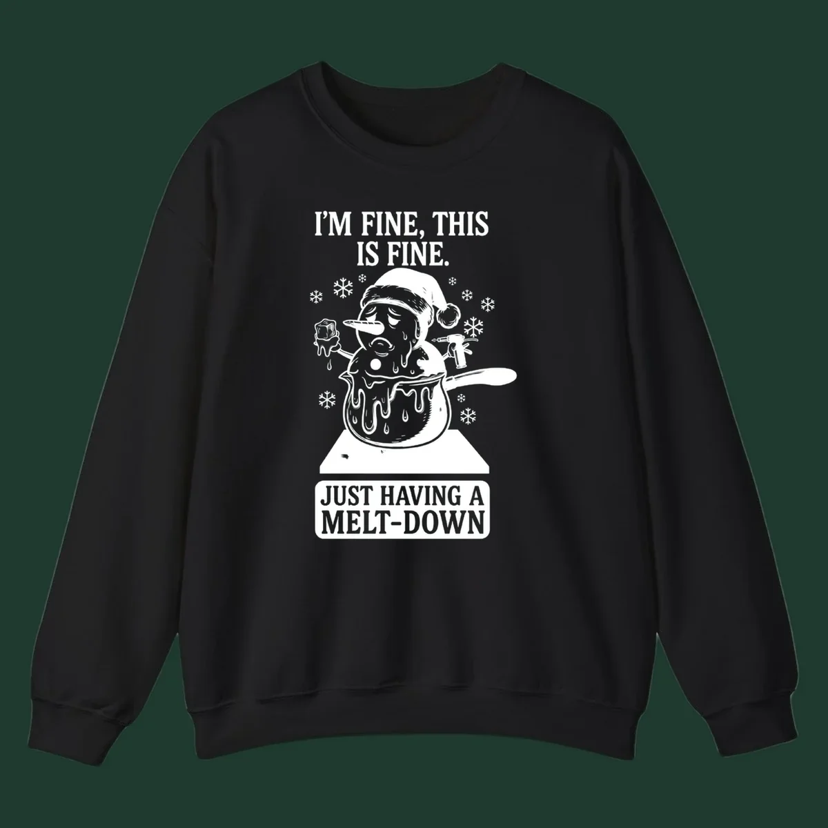 Melting snowman in a pot with text 'I'M FINE, THIS IS FINE. JUST HAVING A MELT-DOWN.'