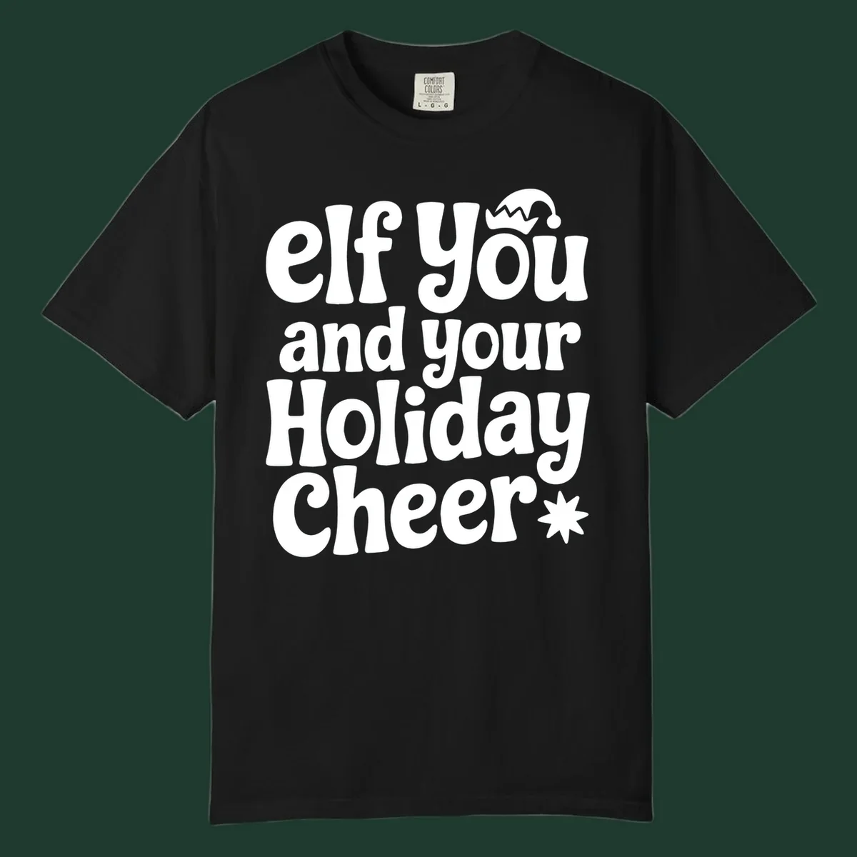 Elf You And Your Holiday Cheer text design with elf hat and starburst.