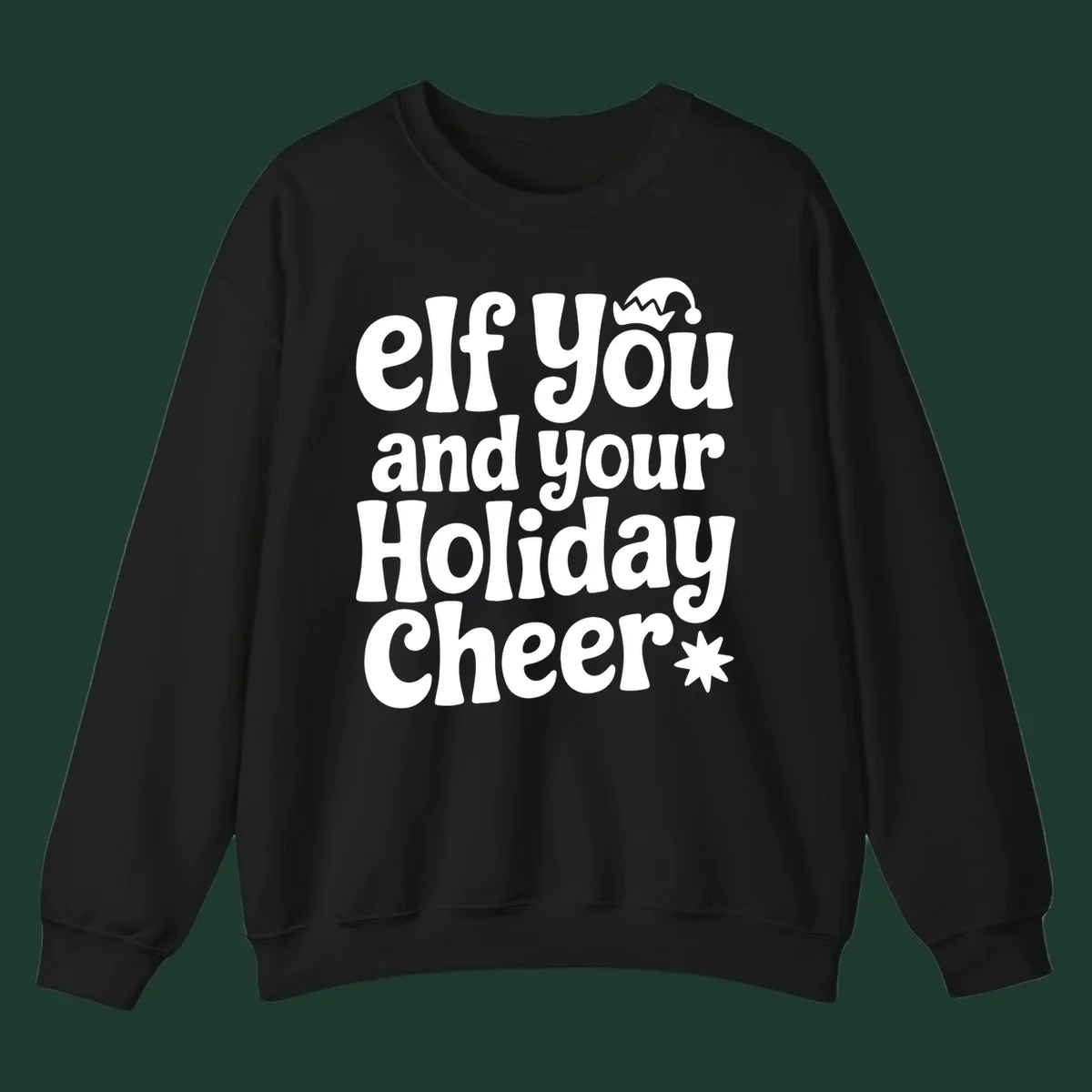 Elf You And Your Holiday Cheer text design with elf hat and starburst.