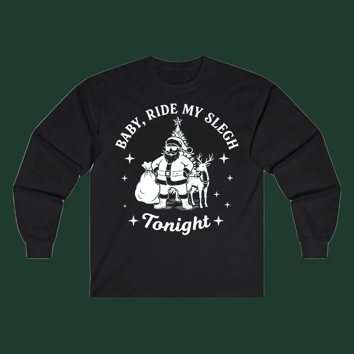 Baby, ride my sleigh tonight graphic featuring Santa, reindeer, and Christmas tree.