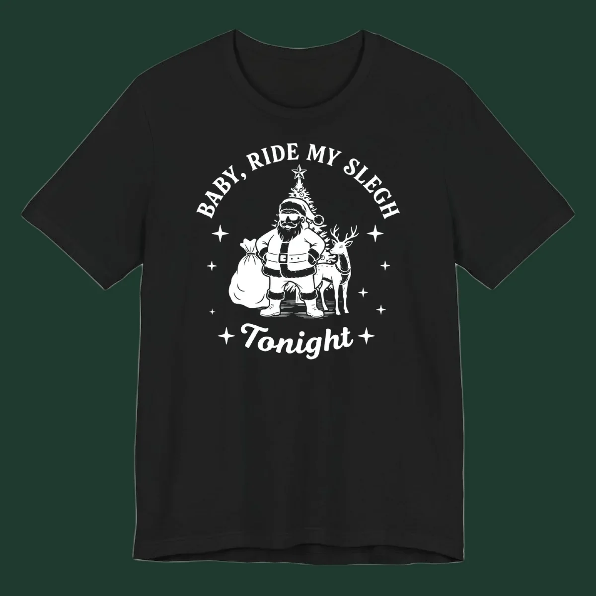 Baby, ride my sleigh tonight graphic featuring Santa, reindeer, and Christmas tree.