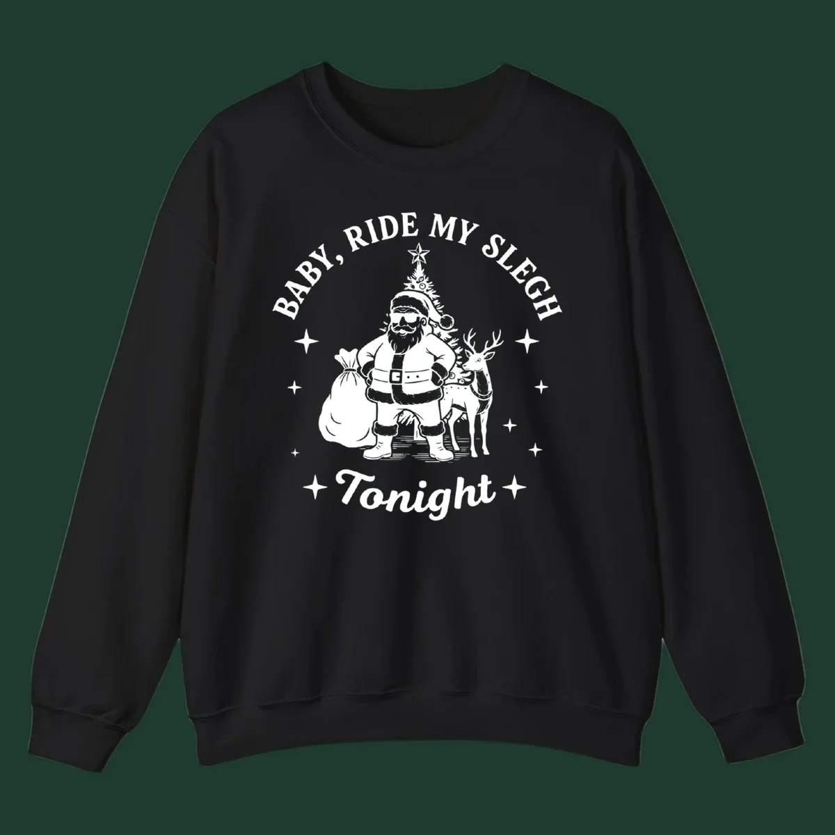 Baby, ride my sleigh tonight graphic featuring Santa, reindeer, and Christmas tree.