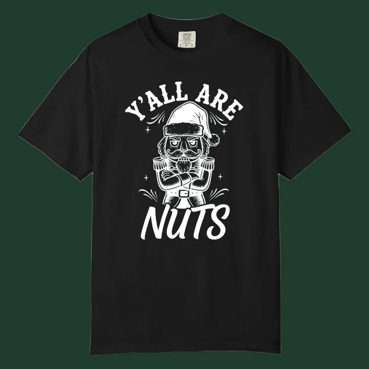 Nutcracker illustration with 'Y'ALL ARE NUTS' text, a holiday graphic.