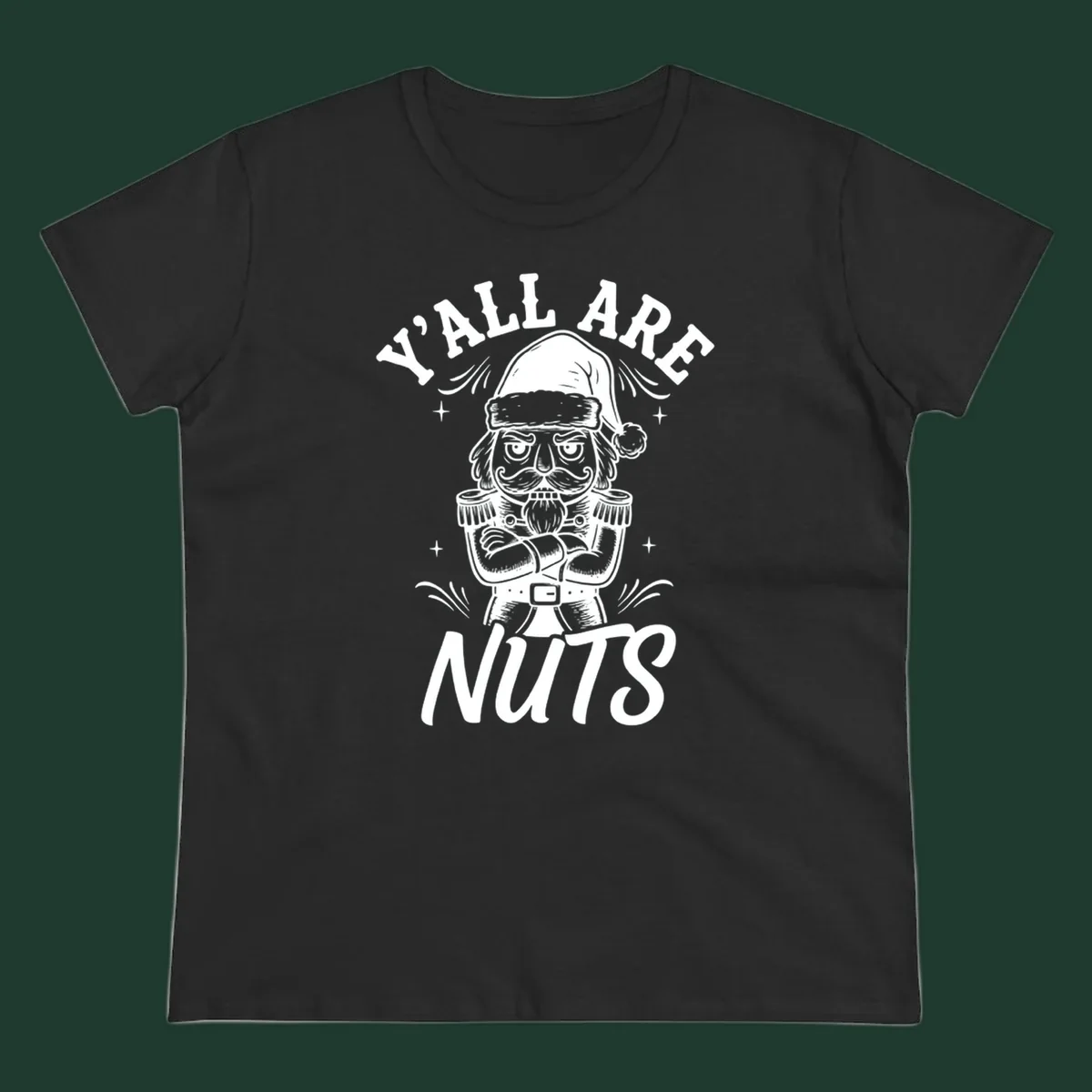 Nutcracker illustration with 'Y'ALL ARE NUTS' text, a holiday graphic.