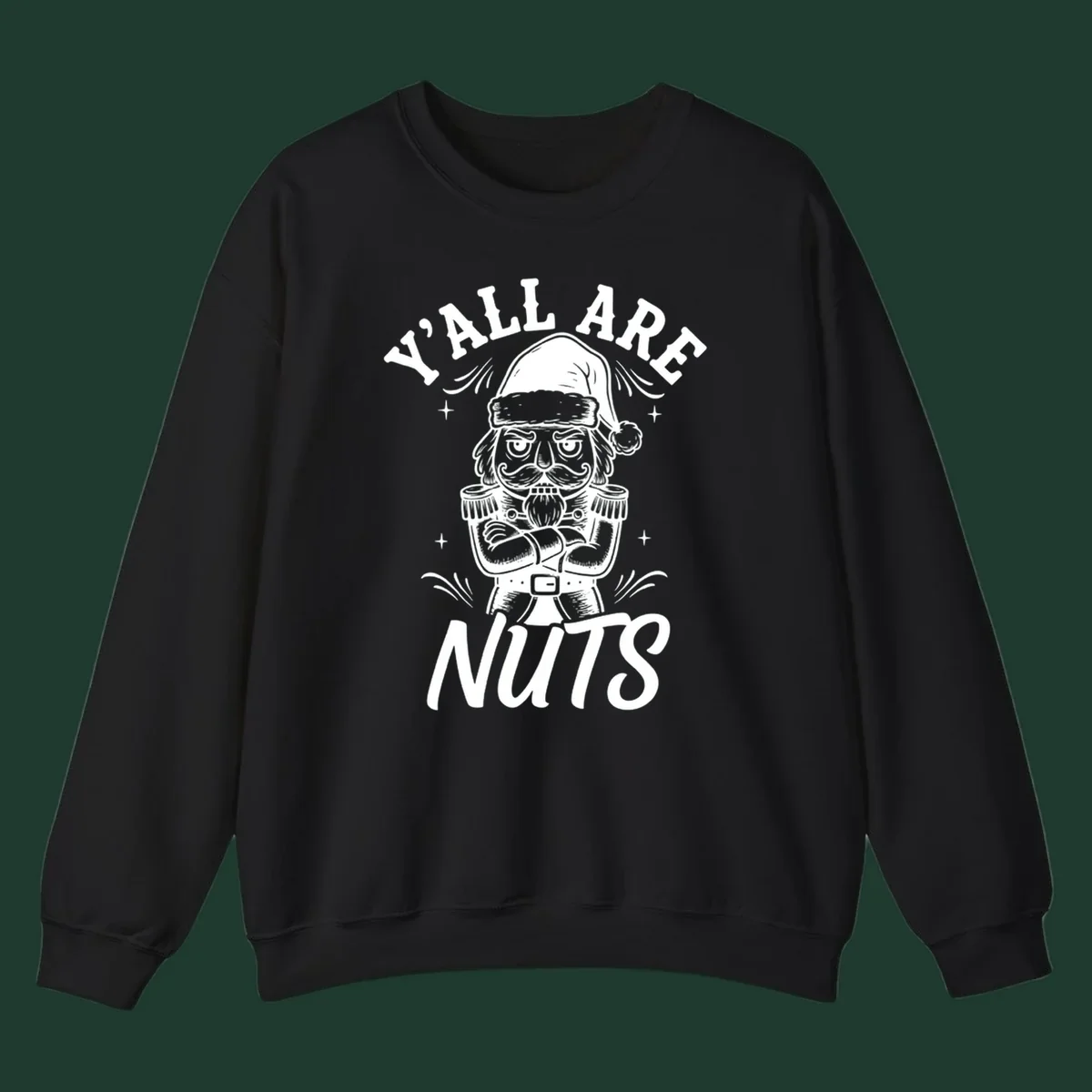 Nutcracker illustration with 'Y'ALL ARE NUTS' text, a holiday graphic.