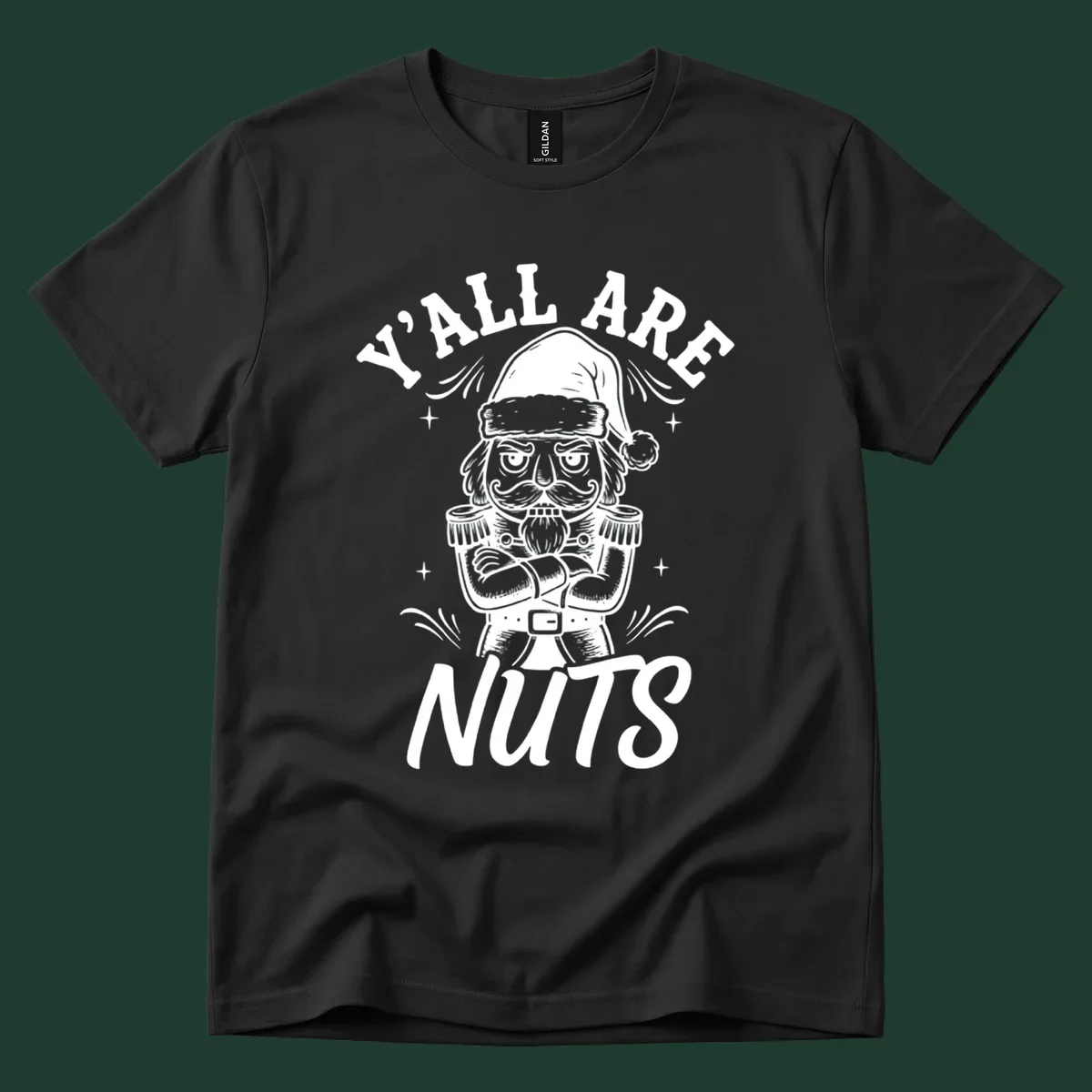 Nutcracker illustration with 'Y'ALL ARE NUTS' text, a holiday graphic.