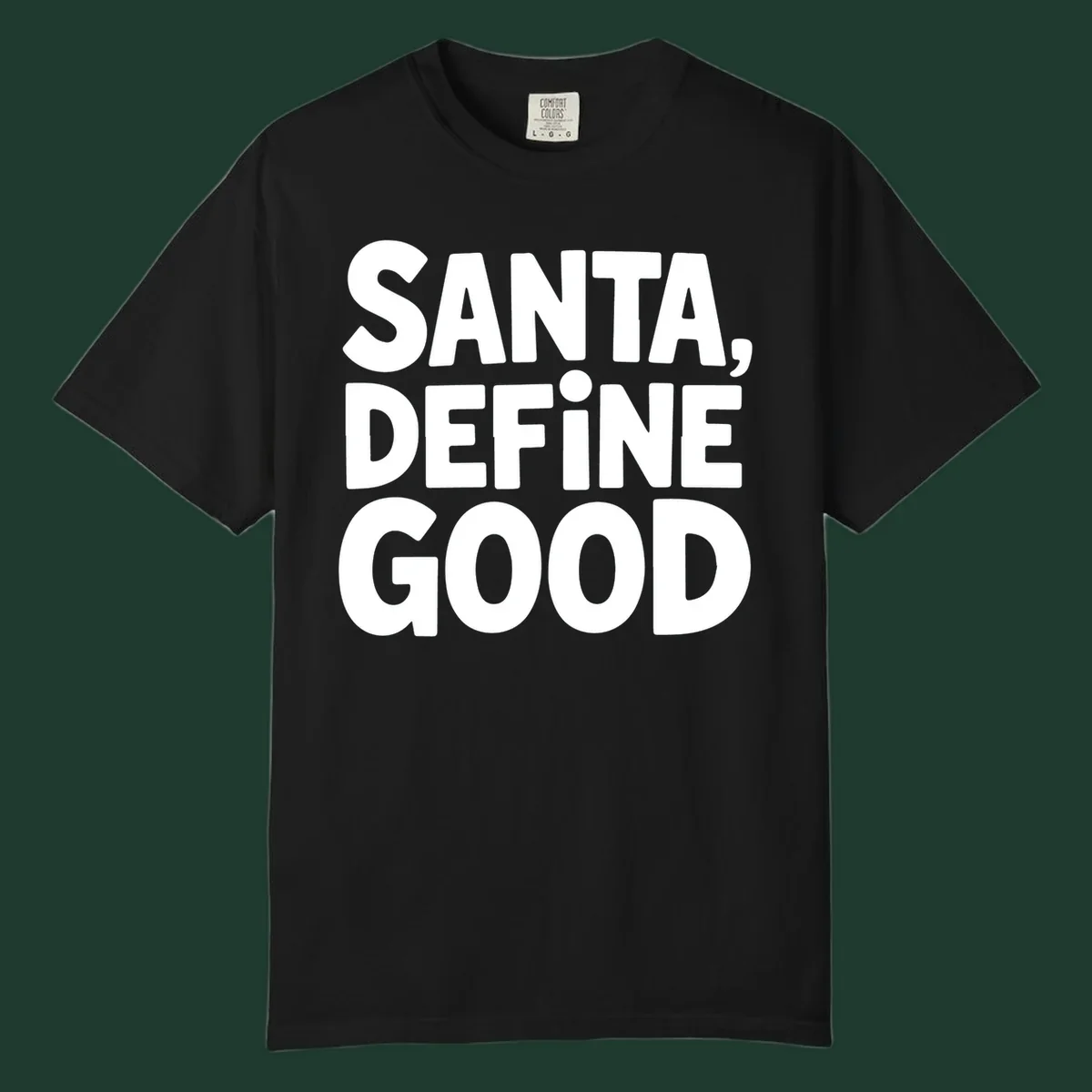 White block text reads 'SANTA, DEFINE GOOD' on a black background.