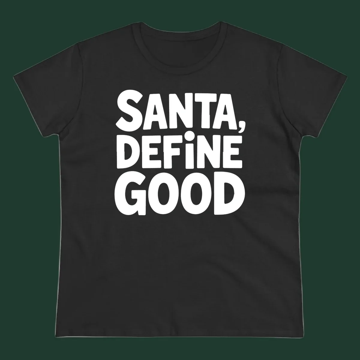 White block text reads 'SANTA, DEFINE GOOD' on a black background.