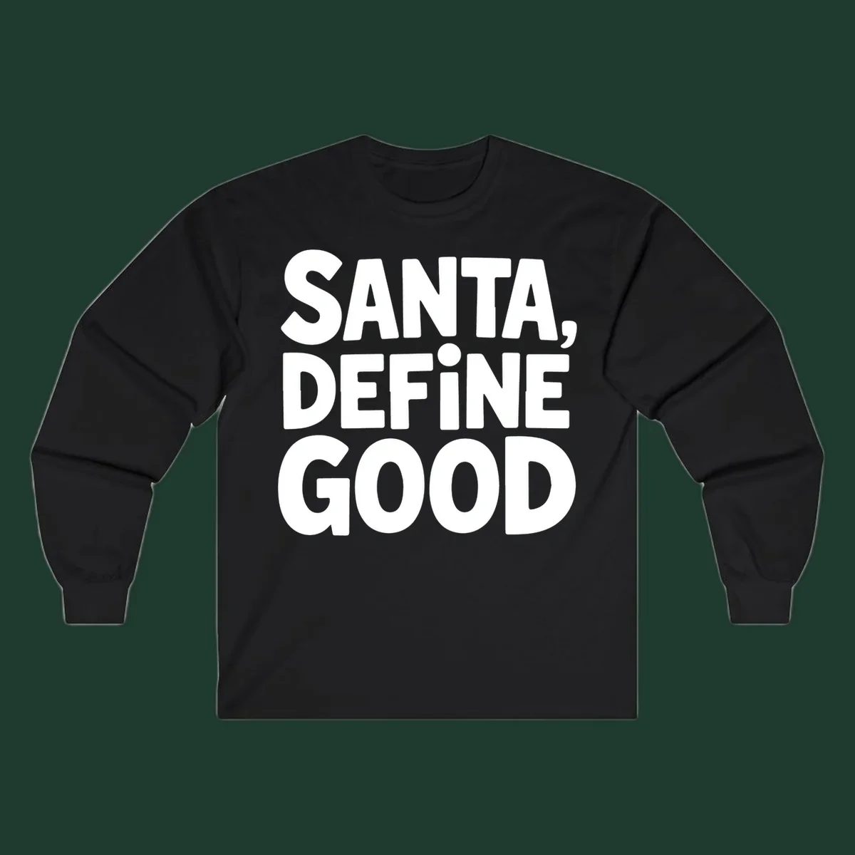 White block text reads 'SANTA, DEFINE GOOD' on a black background.