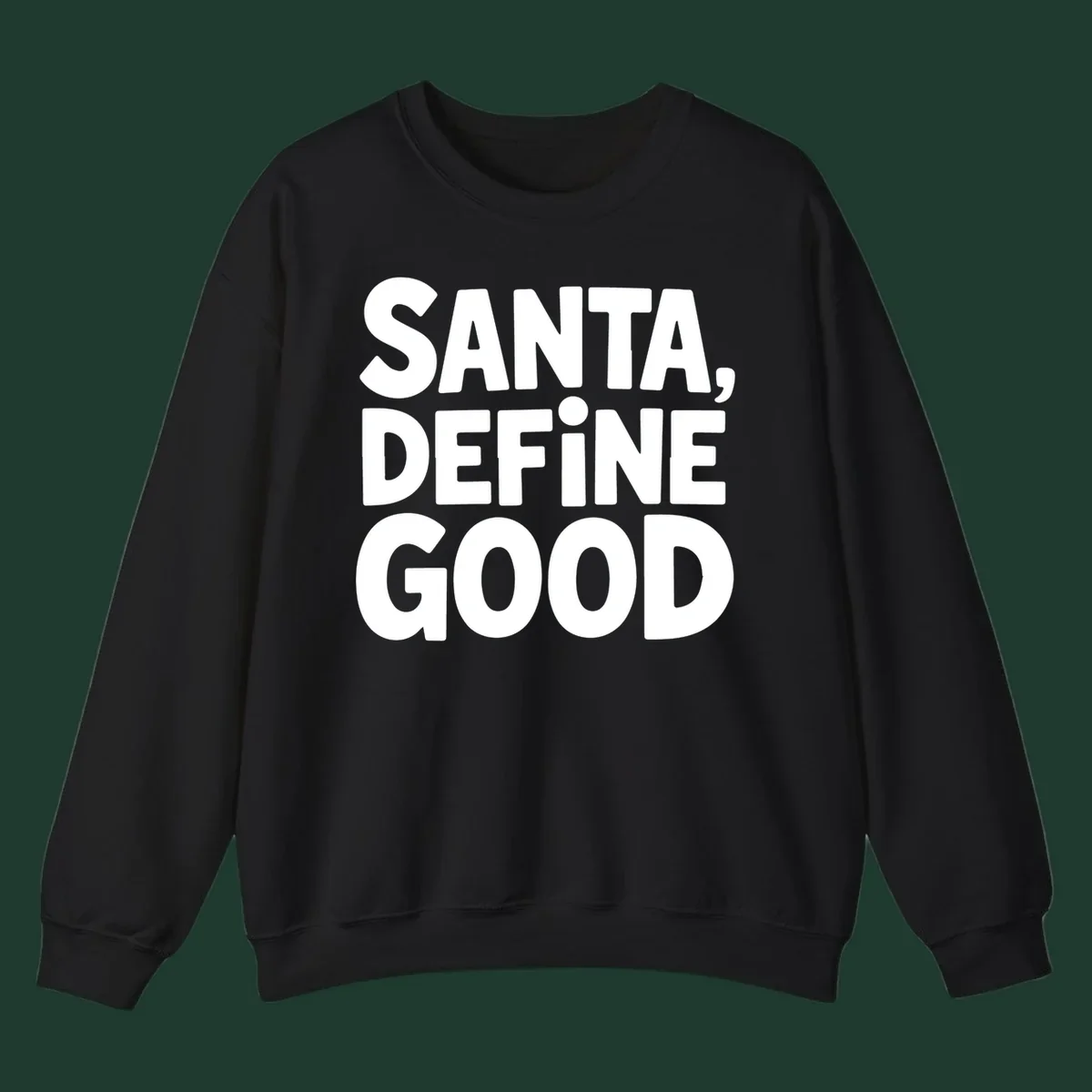 White block text reads 'SANTA, DEFINE GOOD' on a black background.