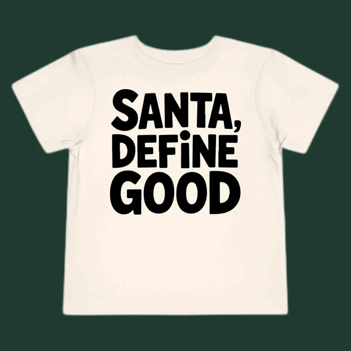White block text reads 'SANTA, DEFINE GOOD' on a black background.
