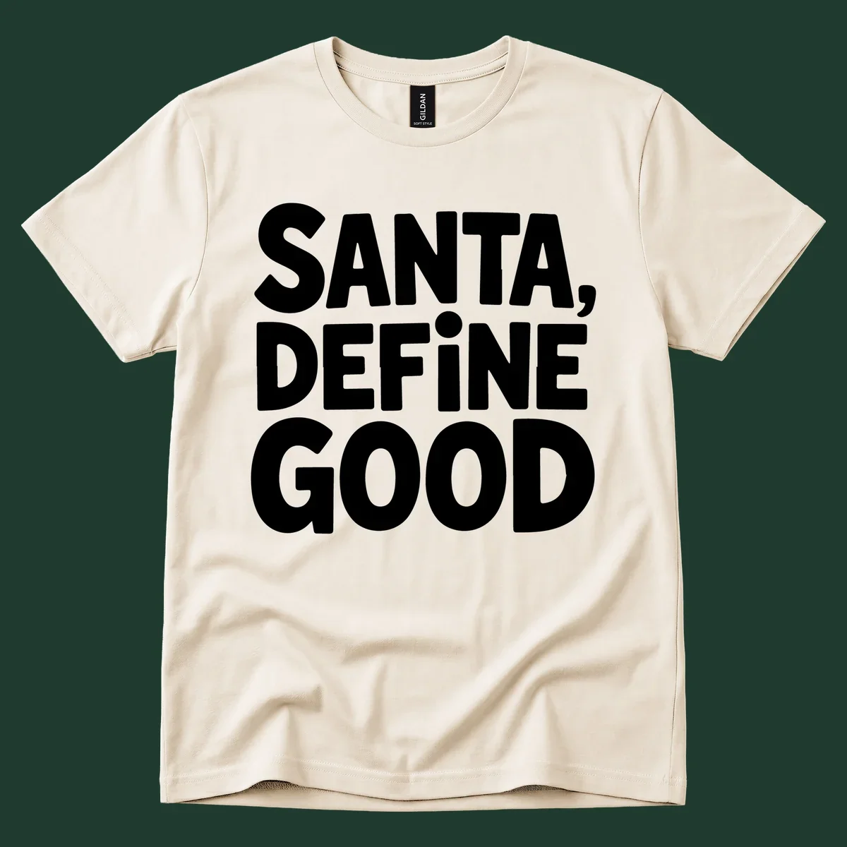 White block text reads 'SANTA, DEFINE GOOD' on a black background.