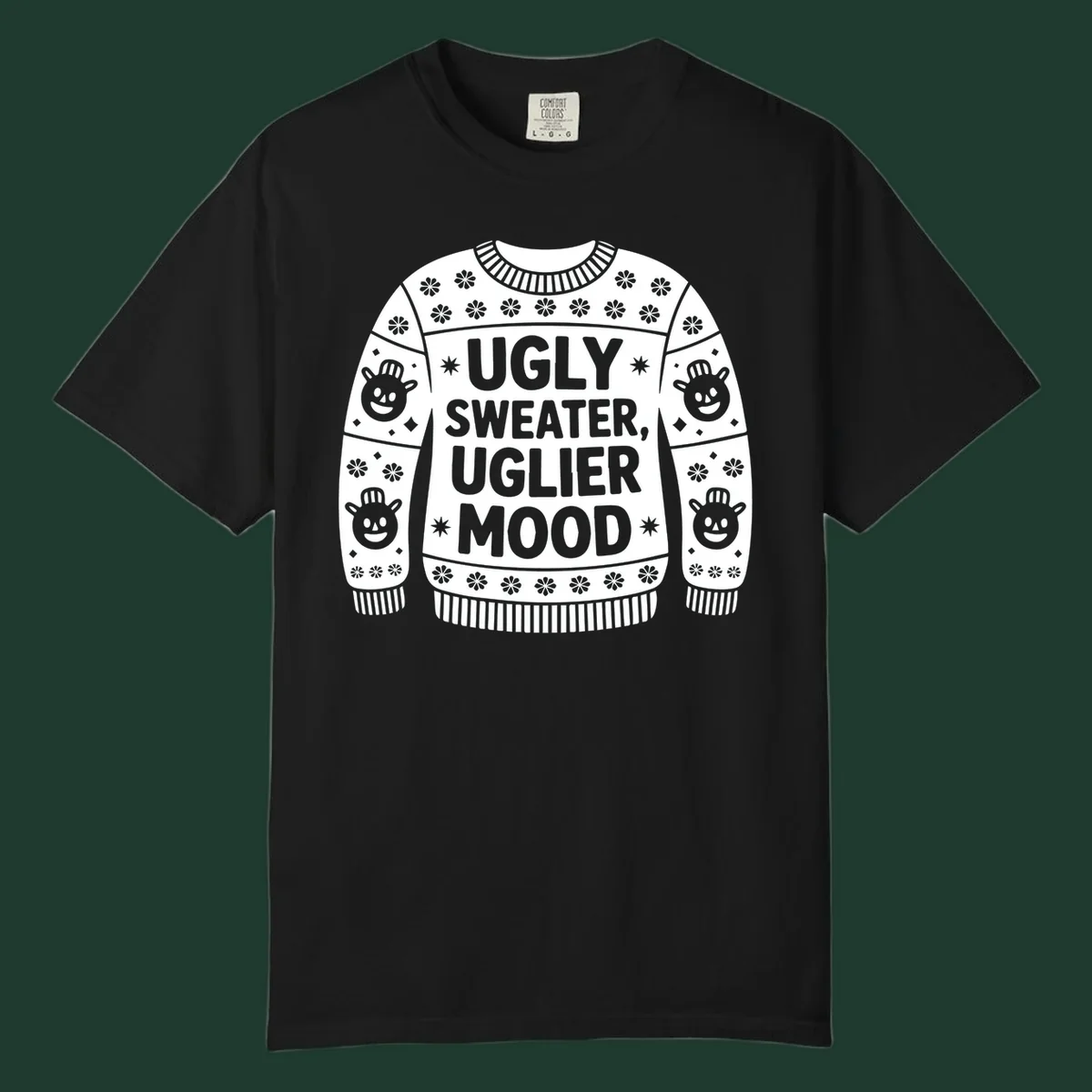 Ugly sweater graphic with text 'UGLY SWEATER, UGLIER MOOD' and snowman faces.