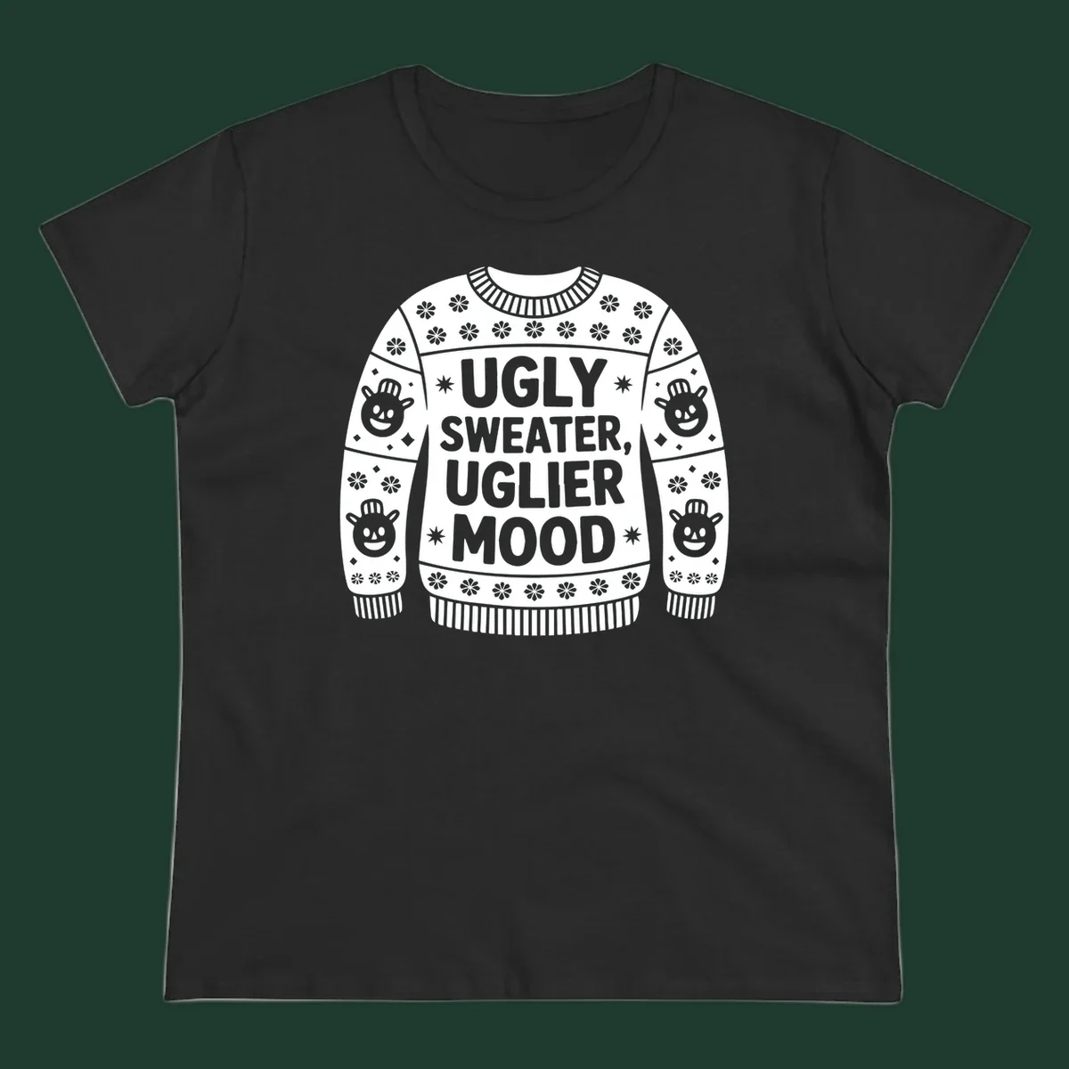 Ugly sweater graphic with text 'UGLY SWEATER, UGLIER MOOD' and snowman faces.
