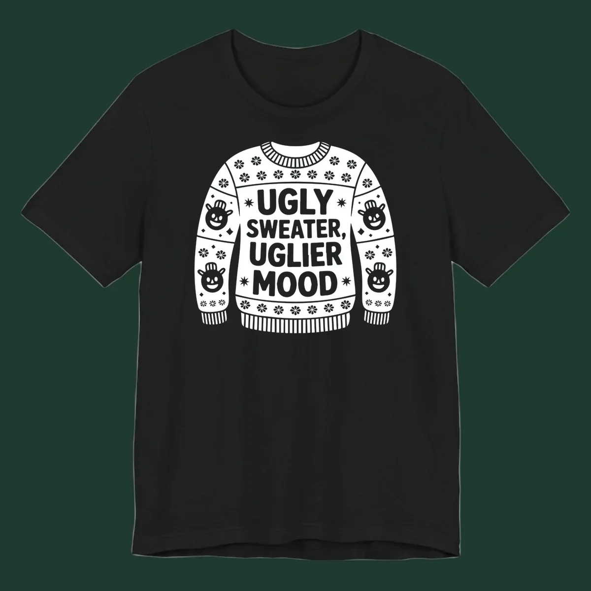 Ugly sweater graphic with text 'UGLY SWEATER, UGLIER MOOD' and snowman faces.
