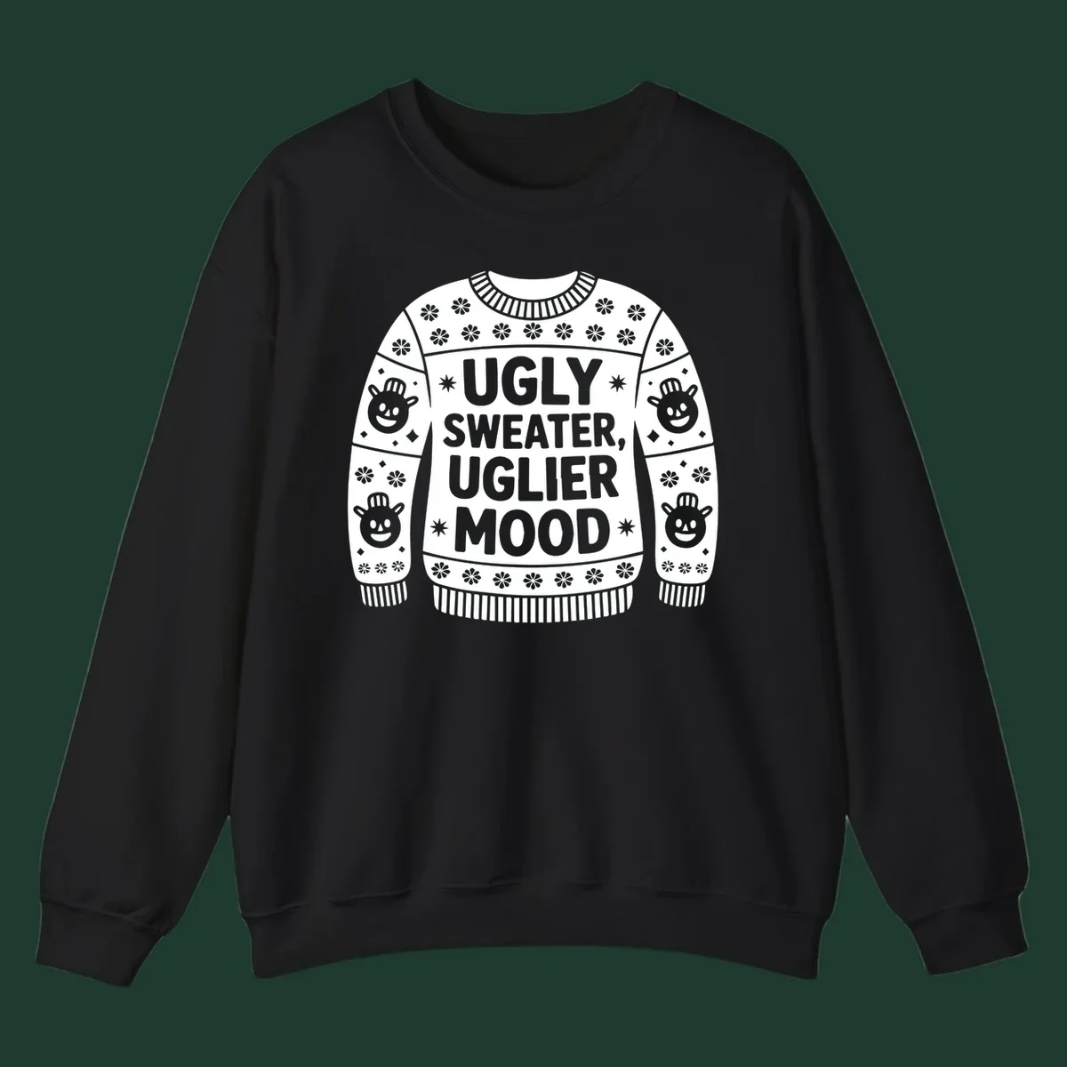 Ugly sweater graphic with text 'UGLY SWEATER, UGLIER MOOD' and snowman faces.