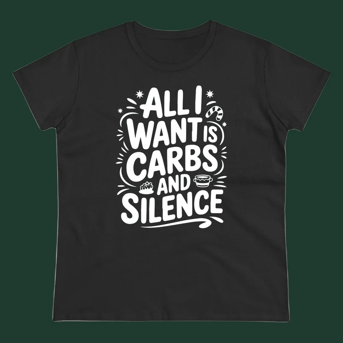 Typography design with "ALL I WANT IS CARBS AND SILENCE" and holiday accents.
