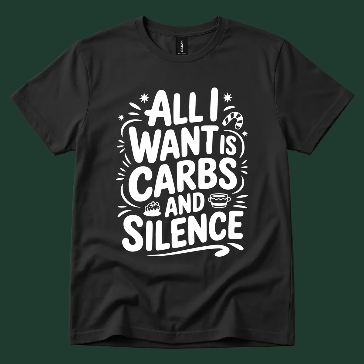 Typography design with "ALL I WANT IS CARBS AND SILENCE" and holiday accents.