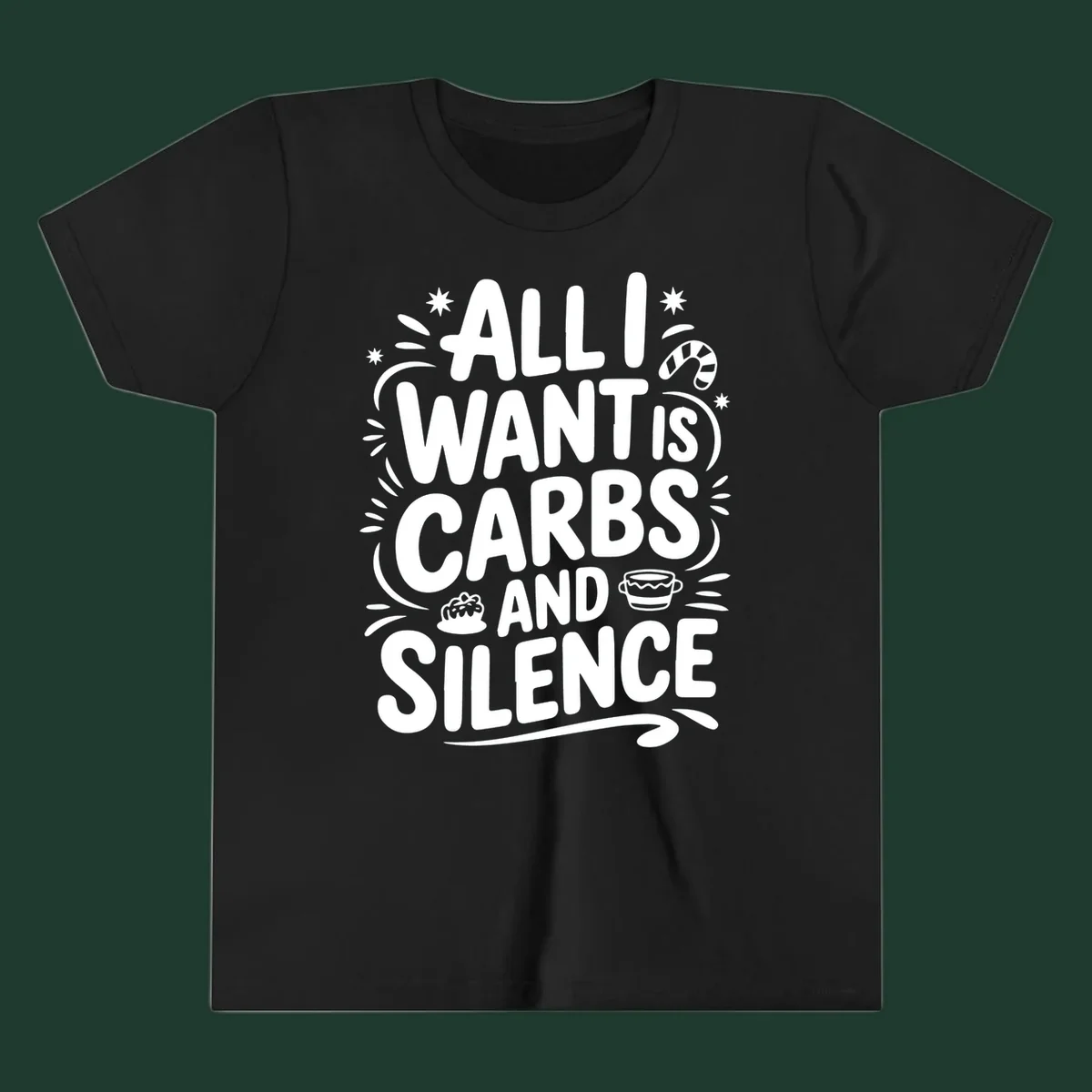 Typography design with "ALL I WANT IS CARBS AND SILENCE" and holiday accents.