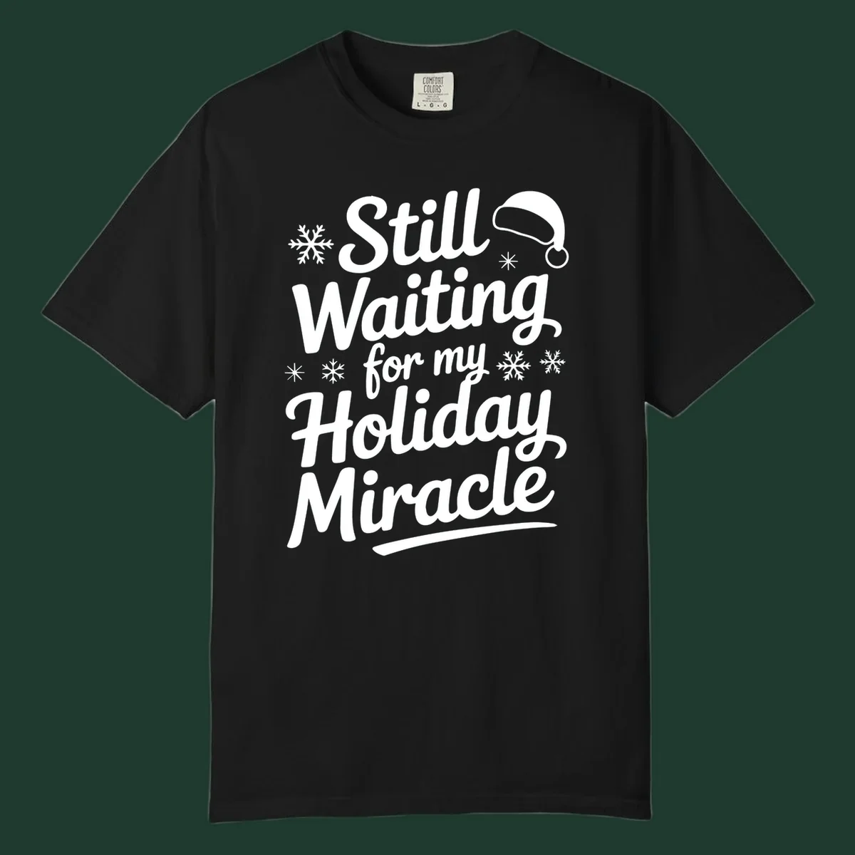 Text reading "Still Waiting for my Holiday Miracle" with snowflakes and a Santa hat graphic.