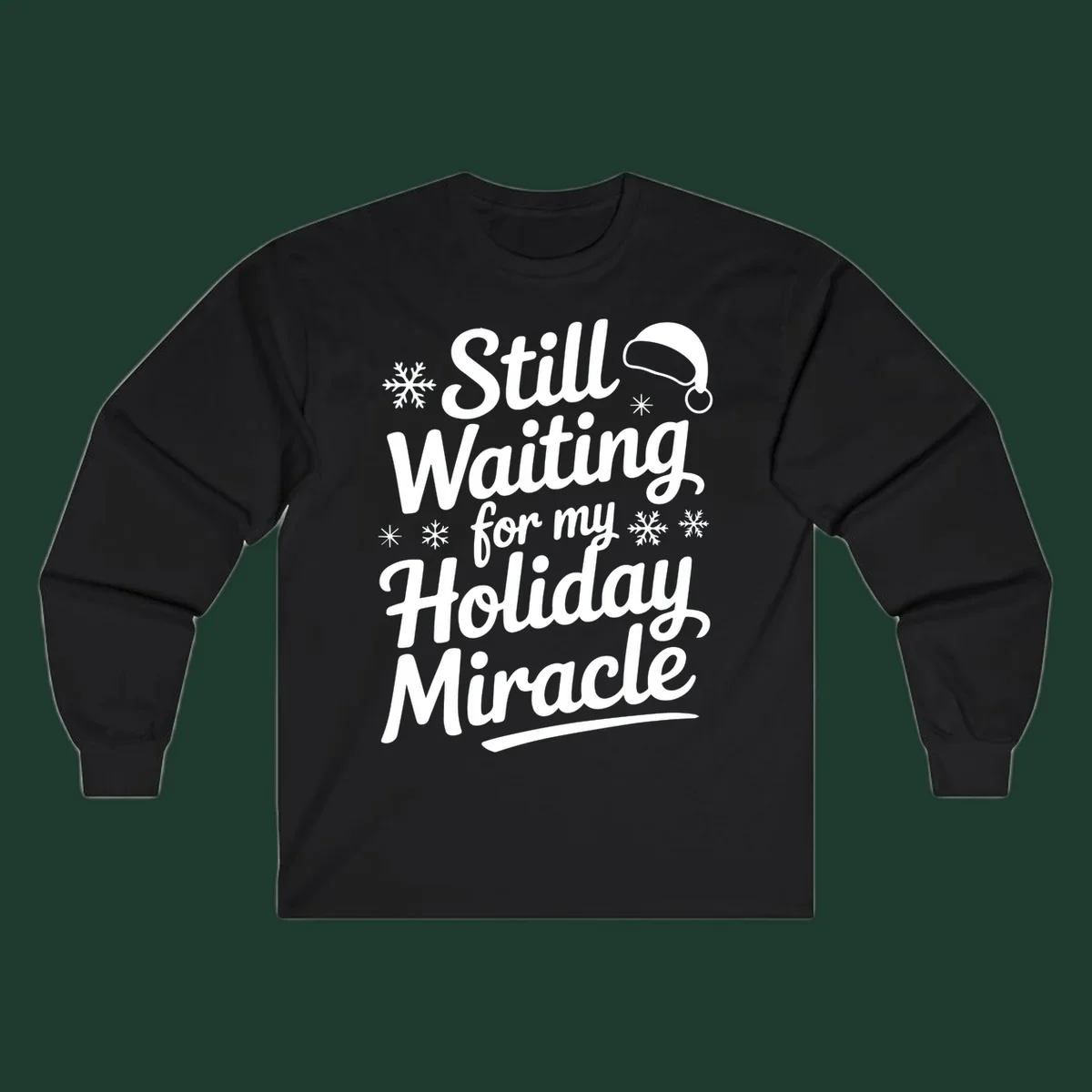 Text reading "Still Waiting for my Holiday Miracle" with snowflakes and a Santa hat graphic.