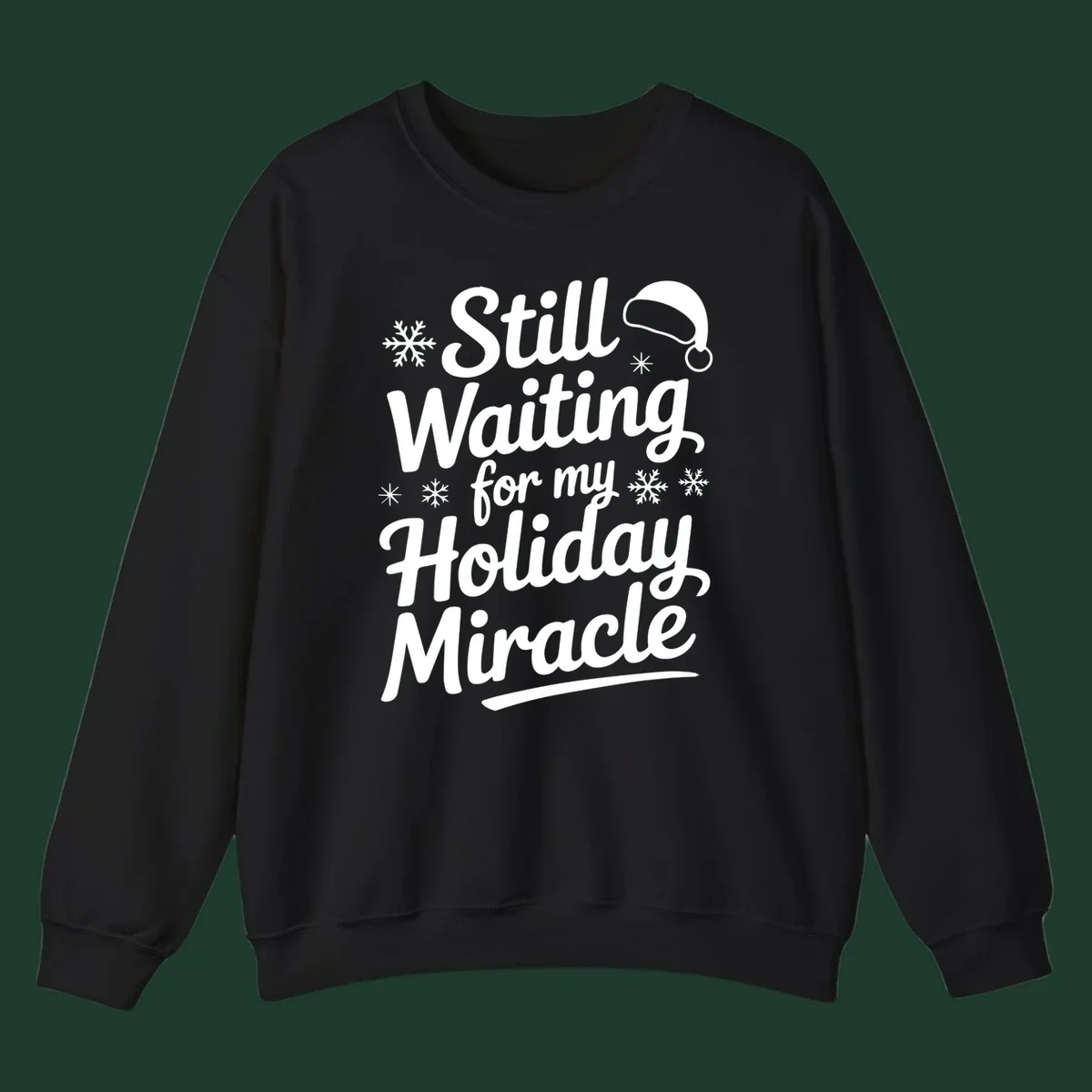 Text reading "Still Waiting for my Holiday Miracle" with snowflakes and a Santa hat graphic.