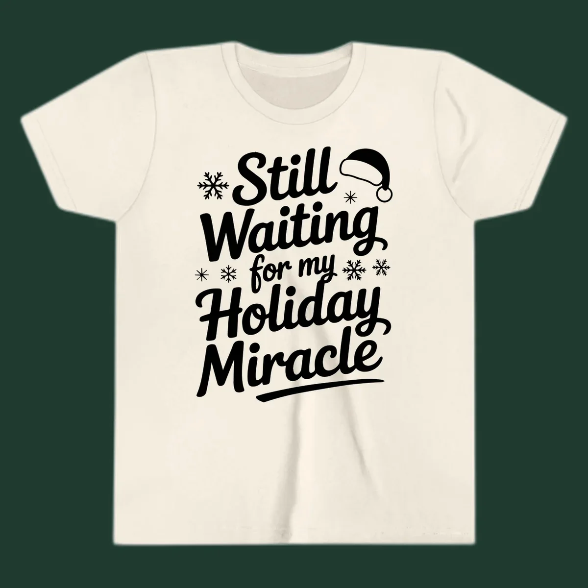 Text reading "Still Waiting for my Holiday Miracle" with snowflakes and a Santa hat graphic.