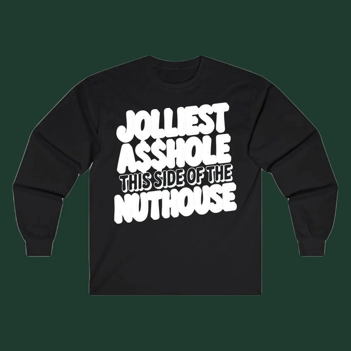 Typography design reading "Jolliest Asshole This Side Of The Nuthouse" in a bold, cartoonish font.