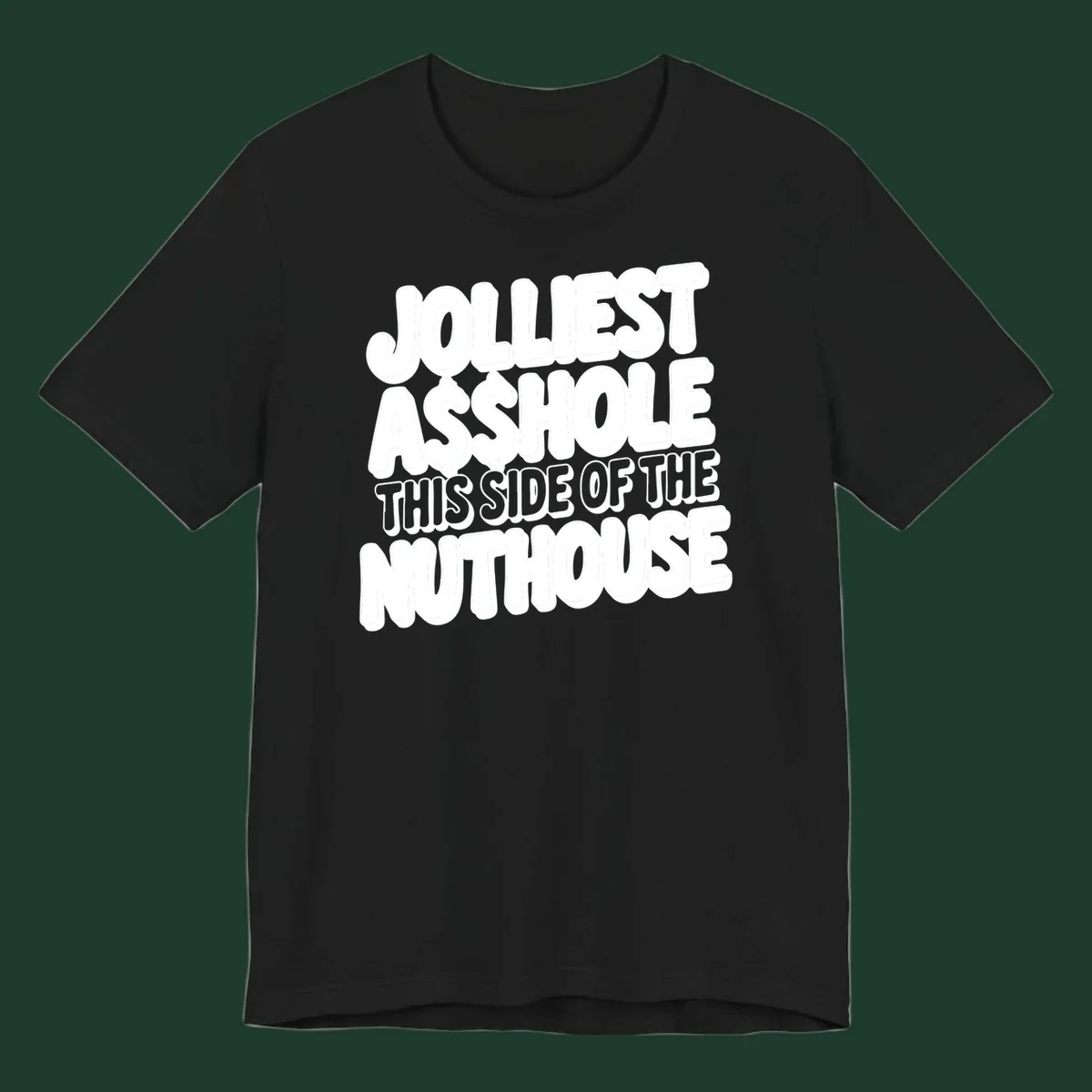 Typography design reading "Jolliest Asshole This Side Of The Nuthouse" in a bold, cartoonish font.