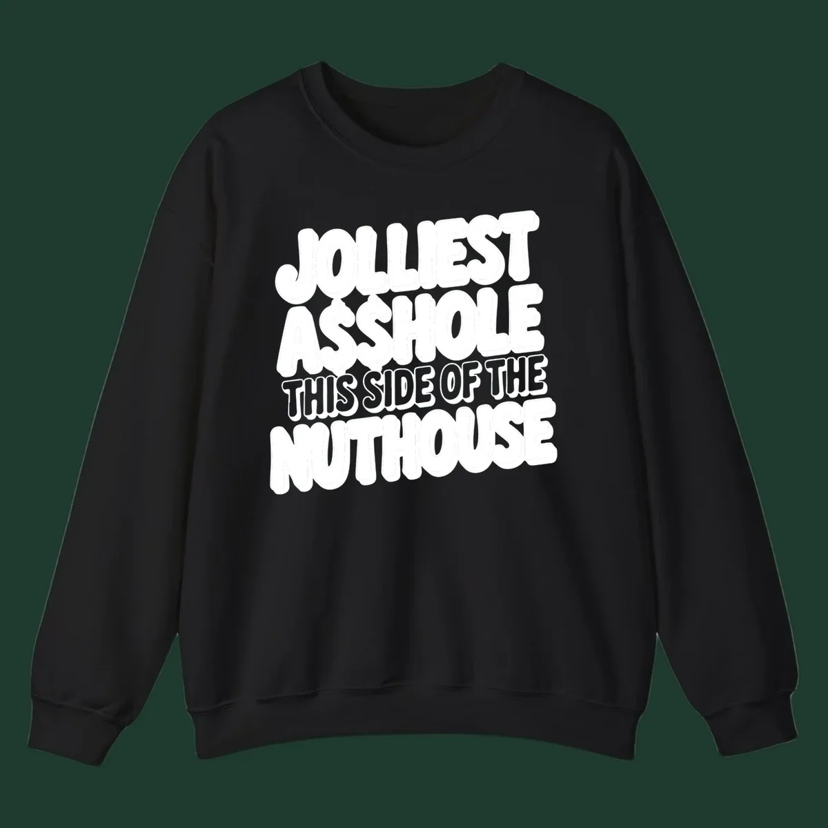 Typography design reading "Jolliest Asshole This Side Of The Nuthouse" in a bold, cartoonish font.