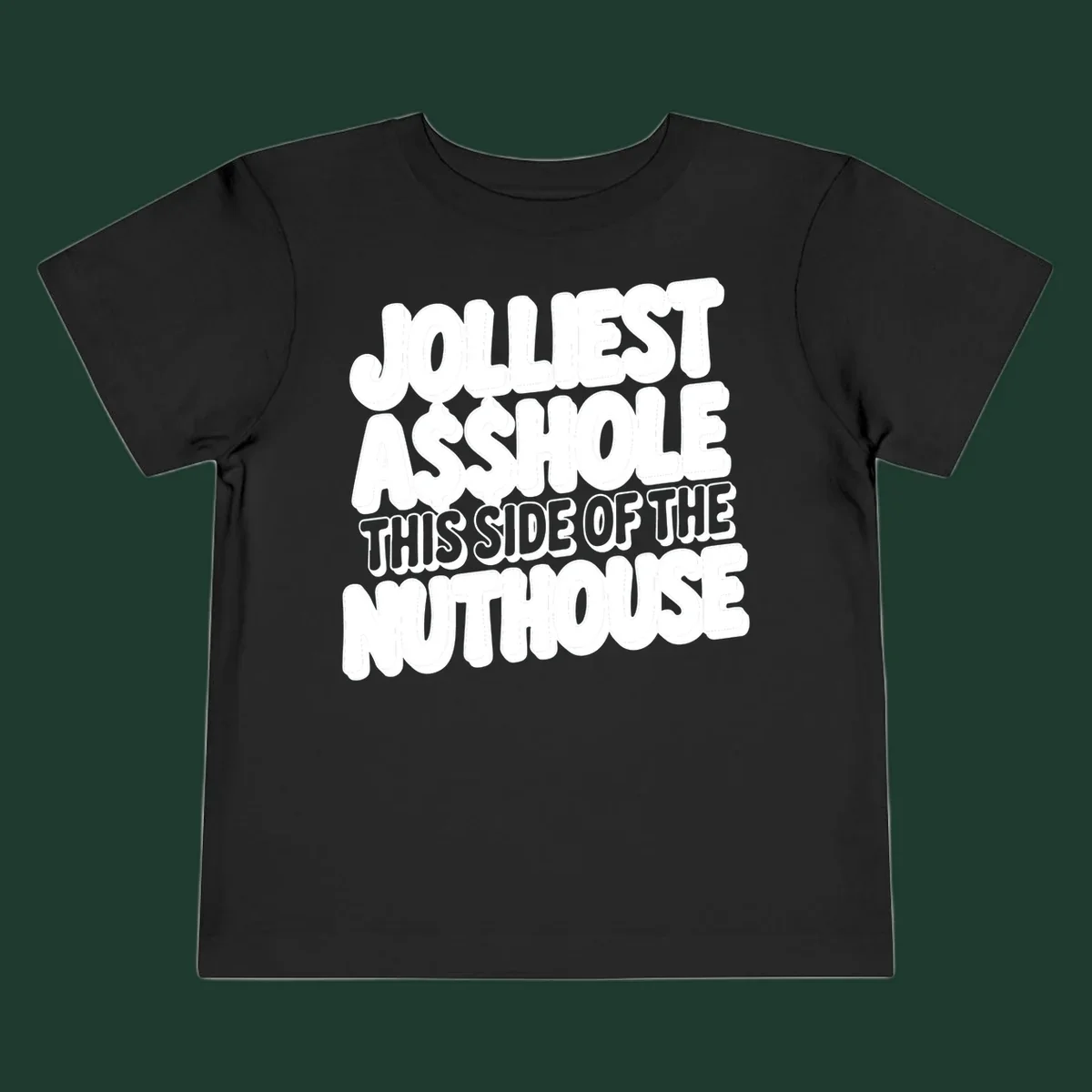 Typography design reading "Jolliest Asshole This Side Of The Nuthouse" in a bold, cartoonish font.