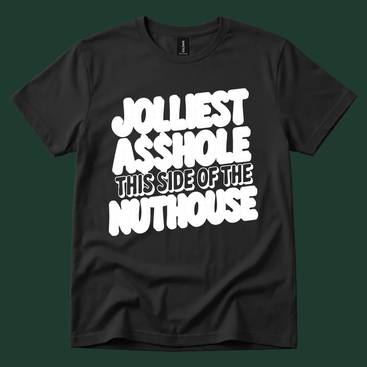 Typography design reading "Jolliest Asshole This Side Of The Nuthouse" in a bold, cartoonish font.