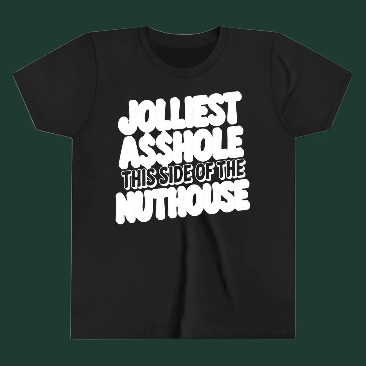 Typography design reading "Jolliest Asshole This Side Of The Nuthouse" in a bold, cartoonish font.
