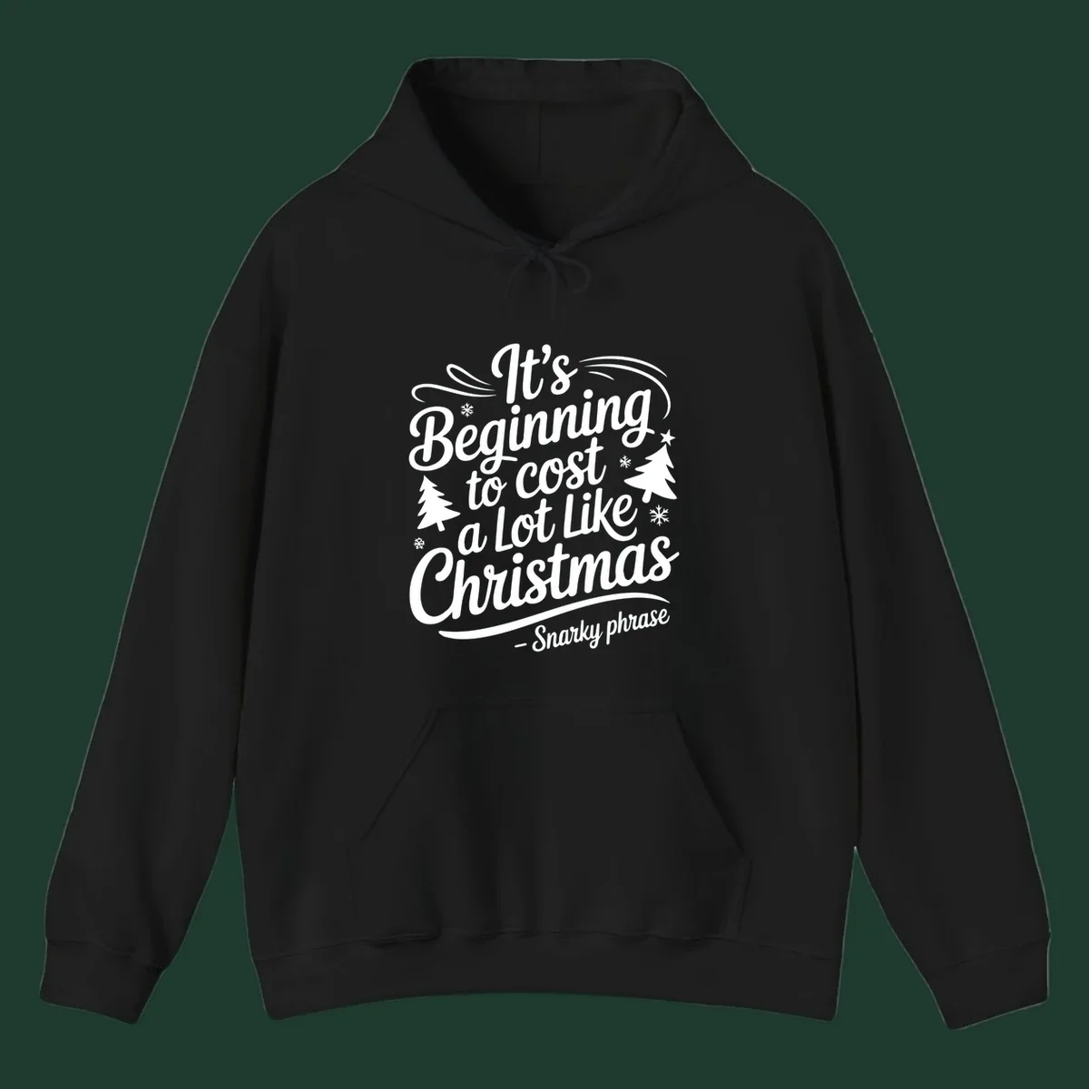 Typography design with the phrase It's Beginning to Cost A Lot Like Christmas, featuring decorative snowflakes and trees.