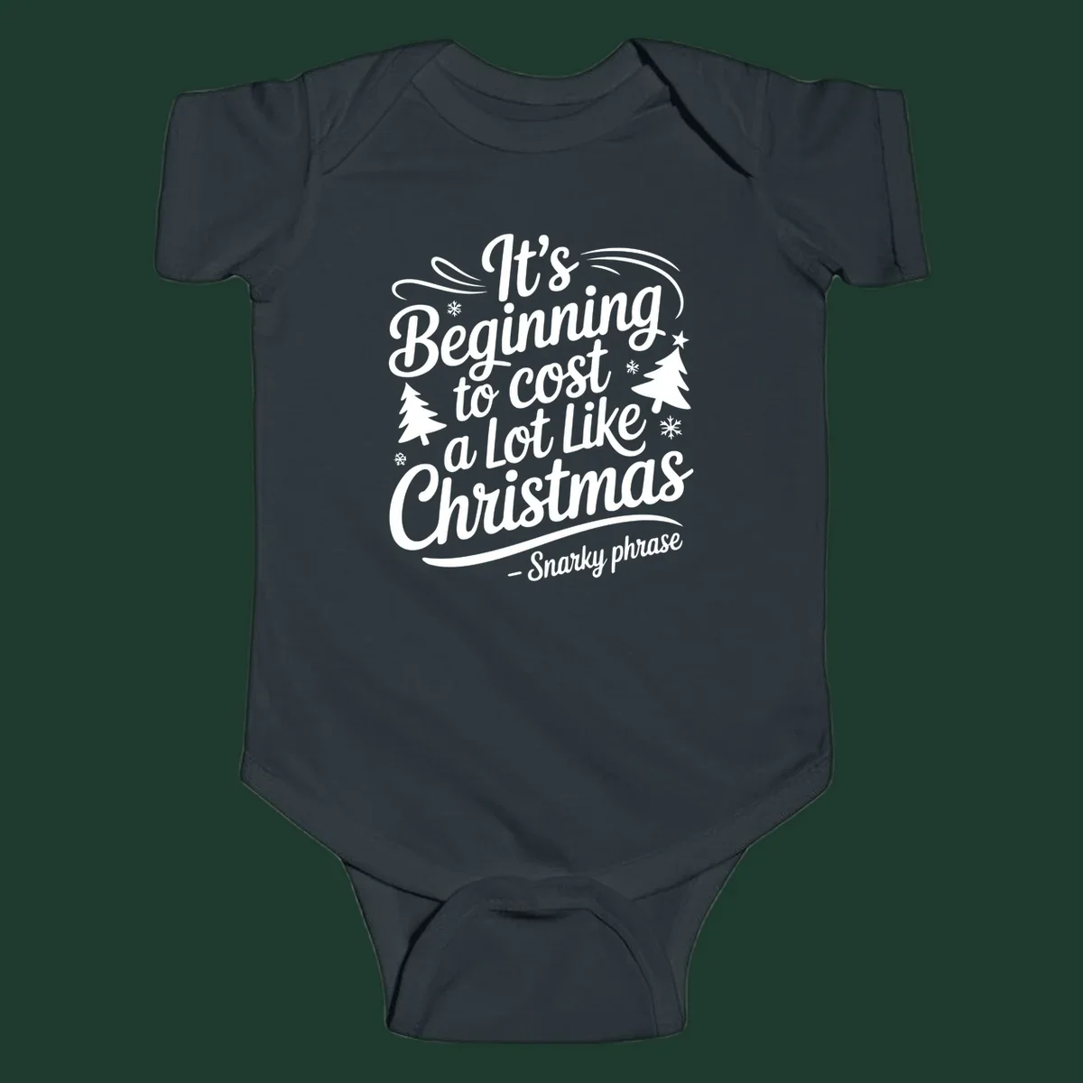 Typography design with the phrase It's Beginning to Cost A Lot Like Christmas, featuring decorative snowflakes and trees.