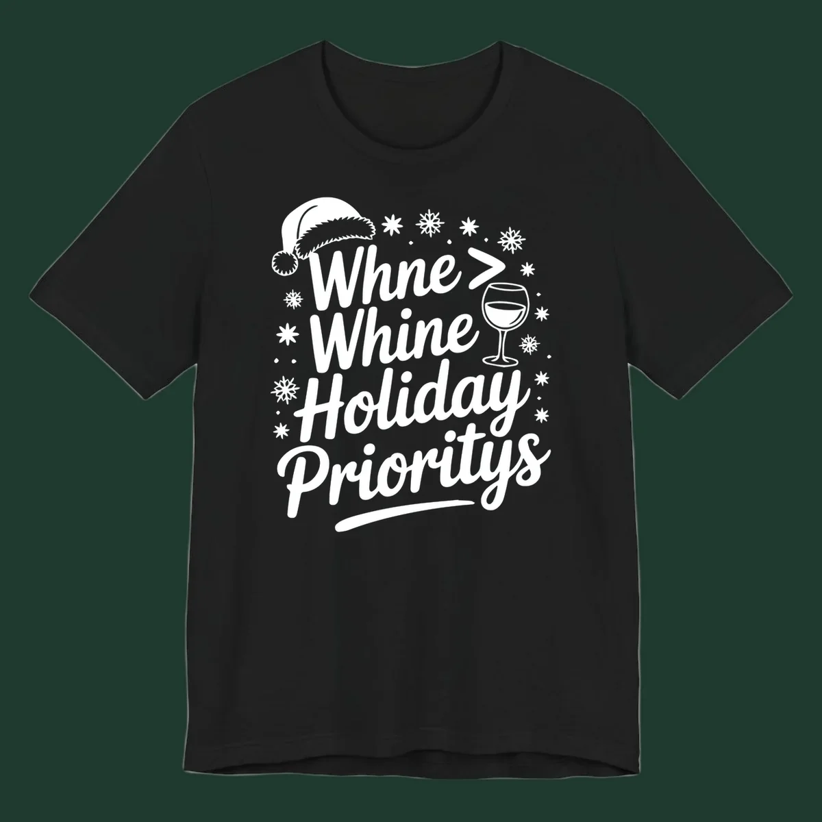 Wine Over Whine Holiday Priorities text with Santa hat, wine glass, and snowflakes.