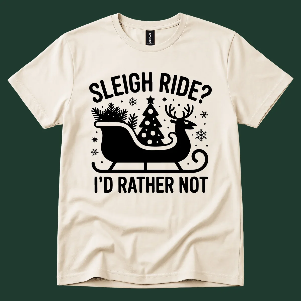 Sleigh ride I'd rather not graphic with text, reindeer, sleigh, and Christmas tree.
