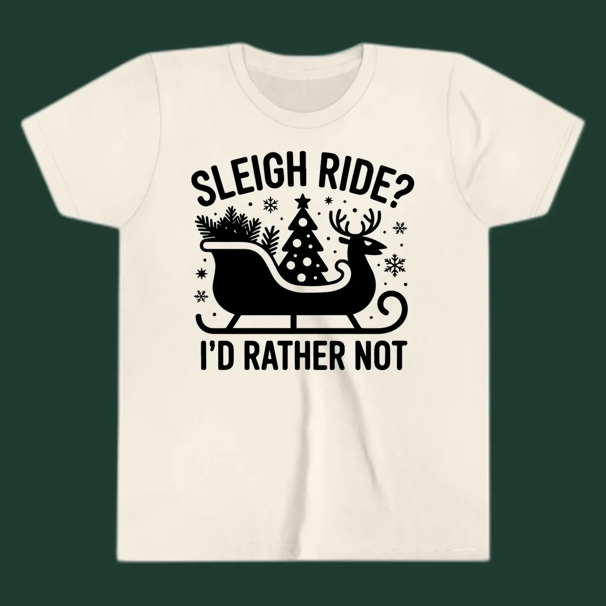 Sleigh ride I'd rather not graphic with text, reindeer, sleigh, and Christmas tree.