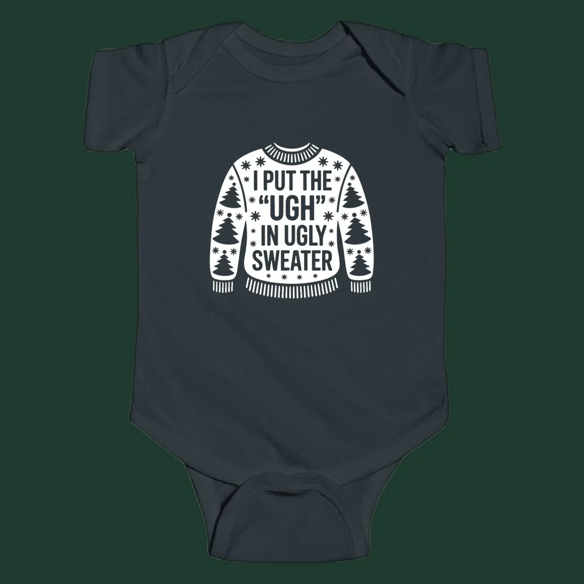Black and white text design "I PUT THE "UGH" IN UGLY SWEATER" with Christmas tree and star graphics.