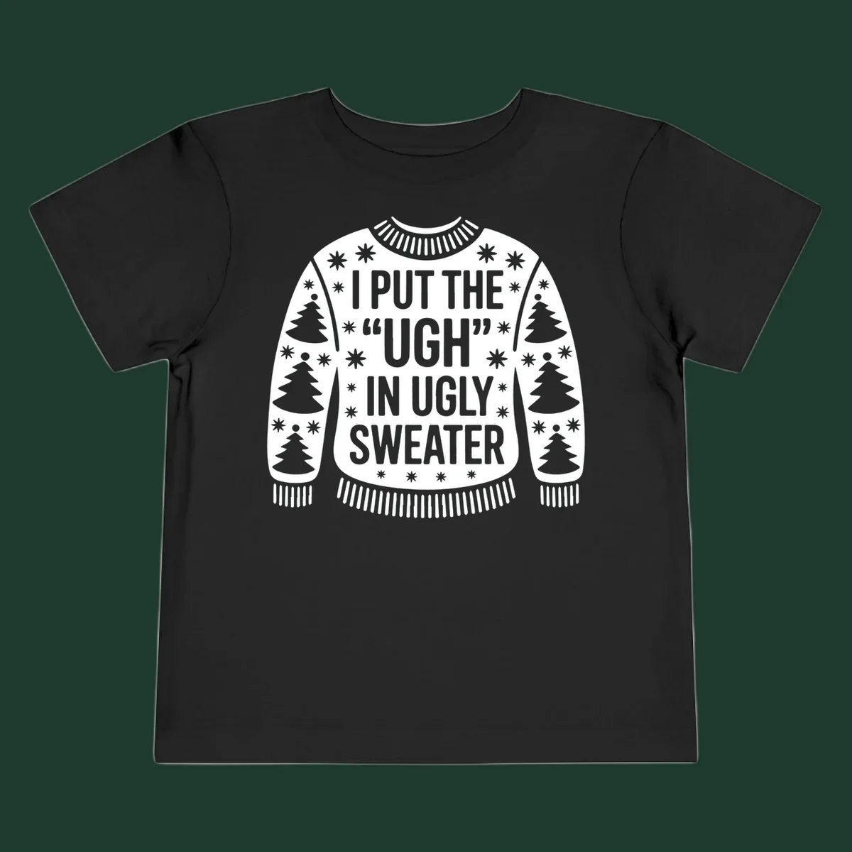 Black and white text design "I PUT THE "UGH" IN UGLY SWEATER" with Christmas tree and star graphics.