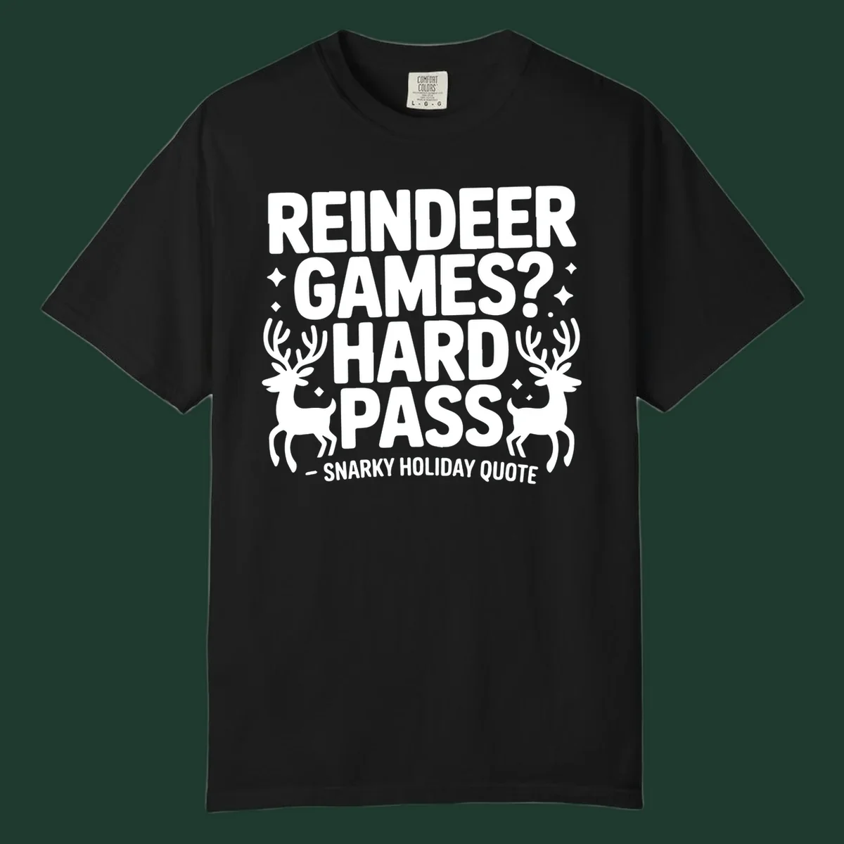 Reindeer games hard pass quote with reindeer illustrations.