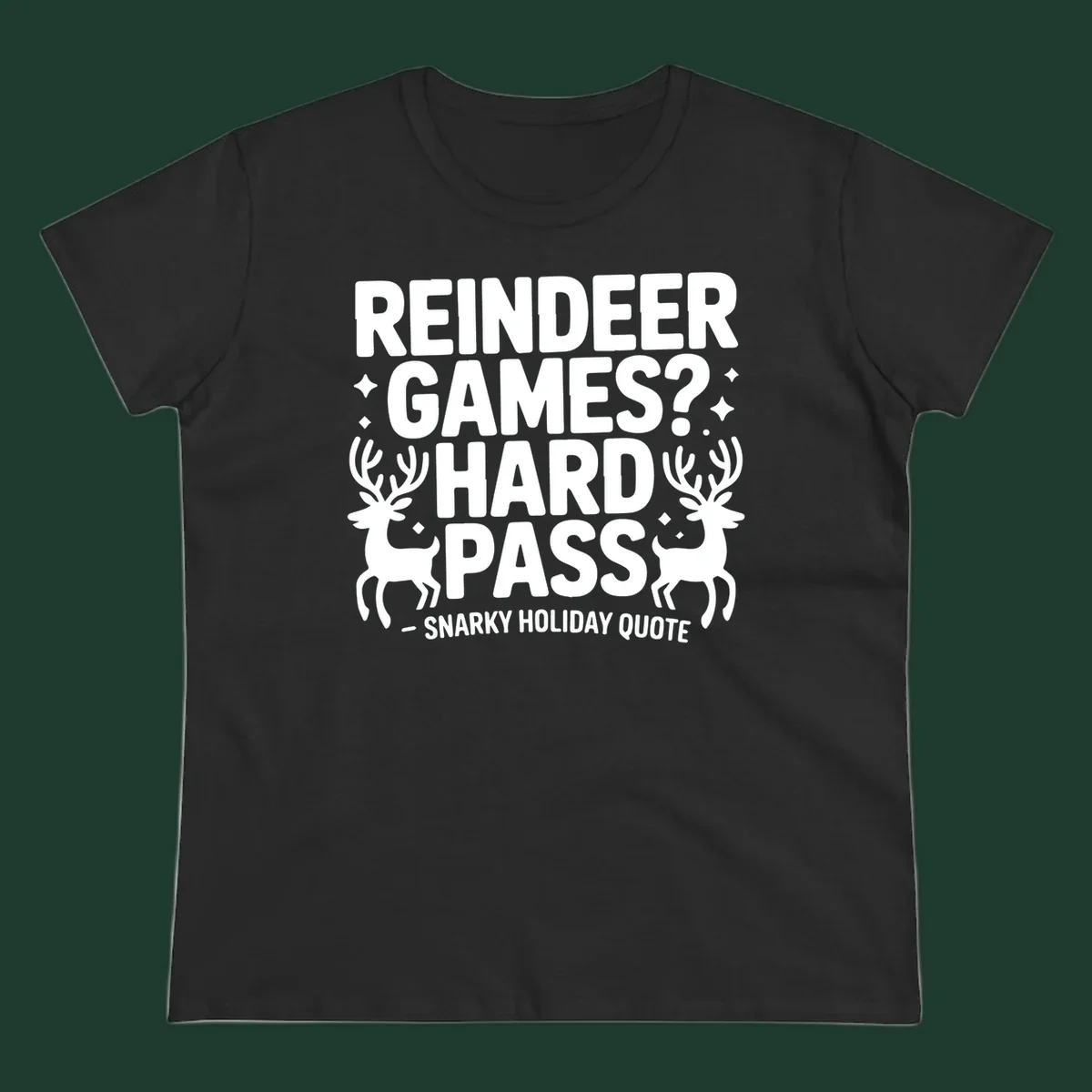 Reindeer games hard pass quote with reindeer illustrations.