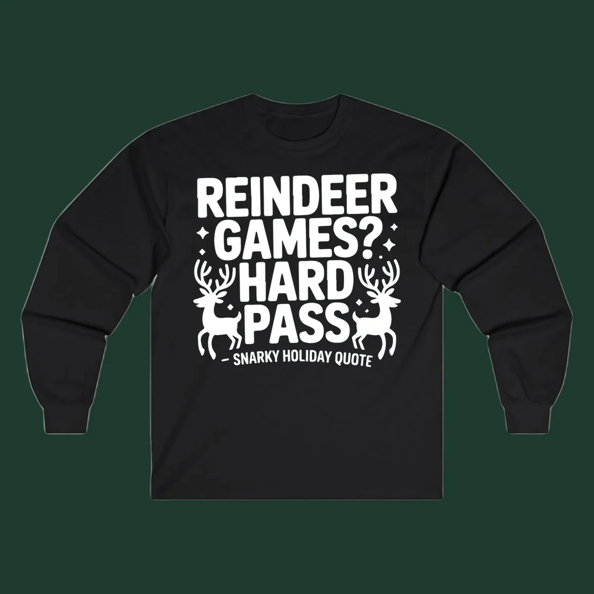 Reindeer games hard pass quote with reindeer illustrations.