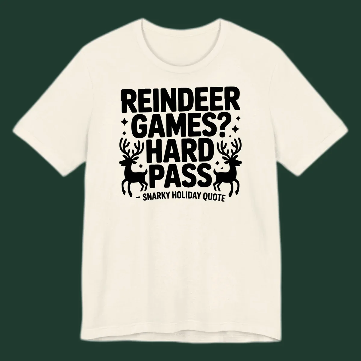 Reindeer games hard pass quote with reindeer illustrations.