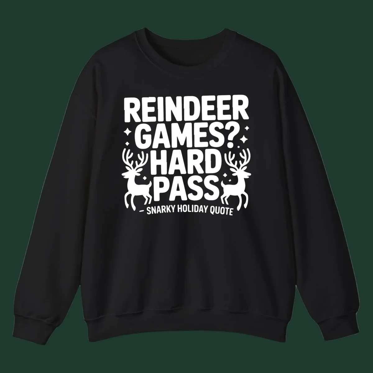 Reindeer games hard pass quote with reindeer illustrations.