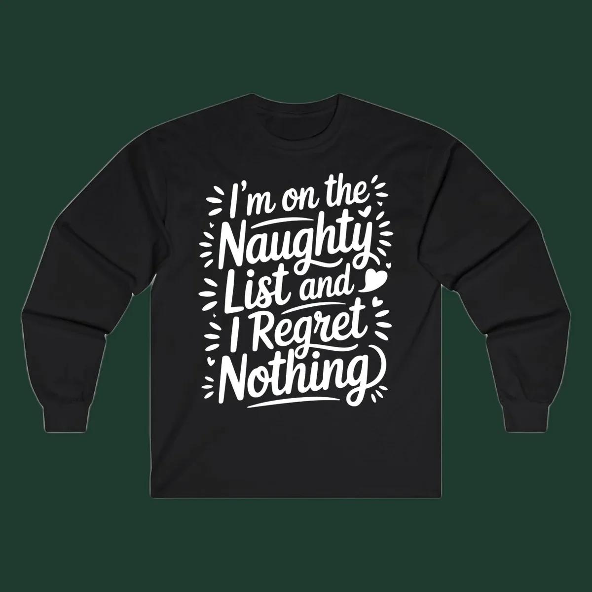 Typography design with the phrase 'I'm on the Naughty List and I Regret Nothing', featuring hand-lettered text and decorative elements.