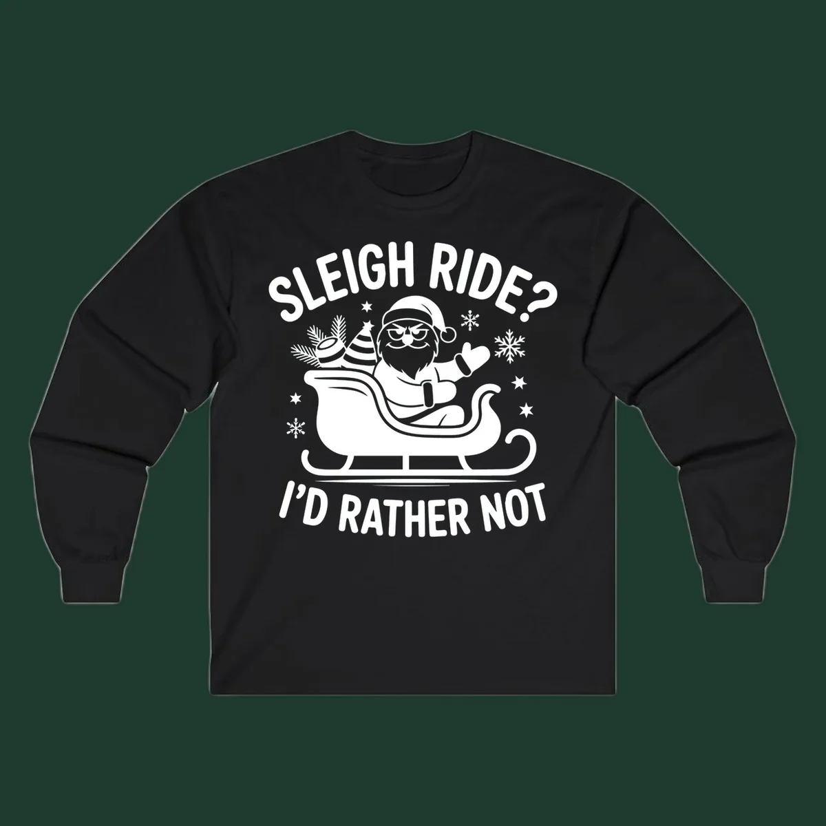 Illustration of Santa Claus in a sleigh with the text 'Sleigh Ride? I'd Rather Not', depicting a santa-sleigh-refusal.