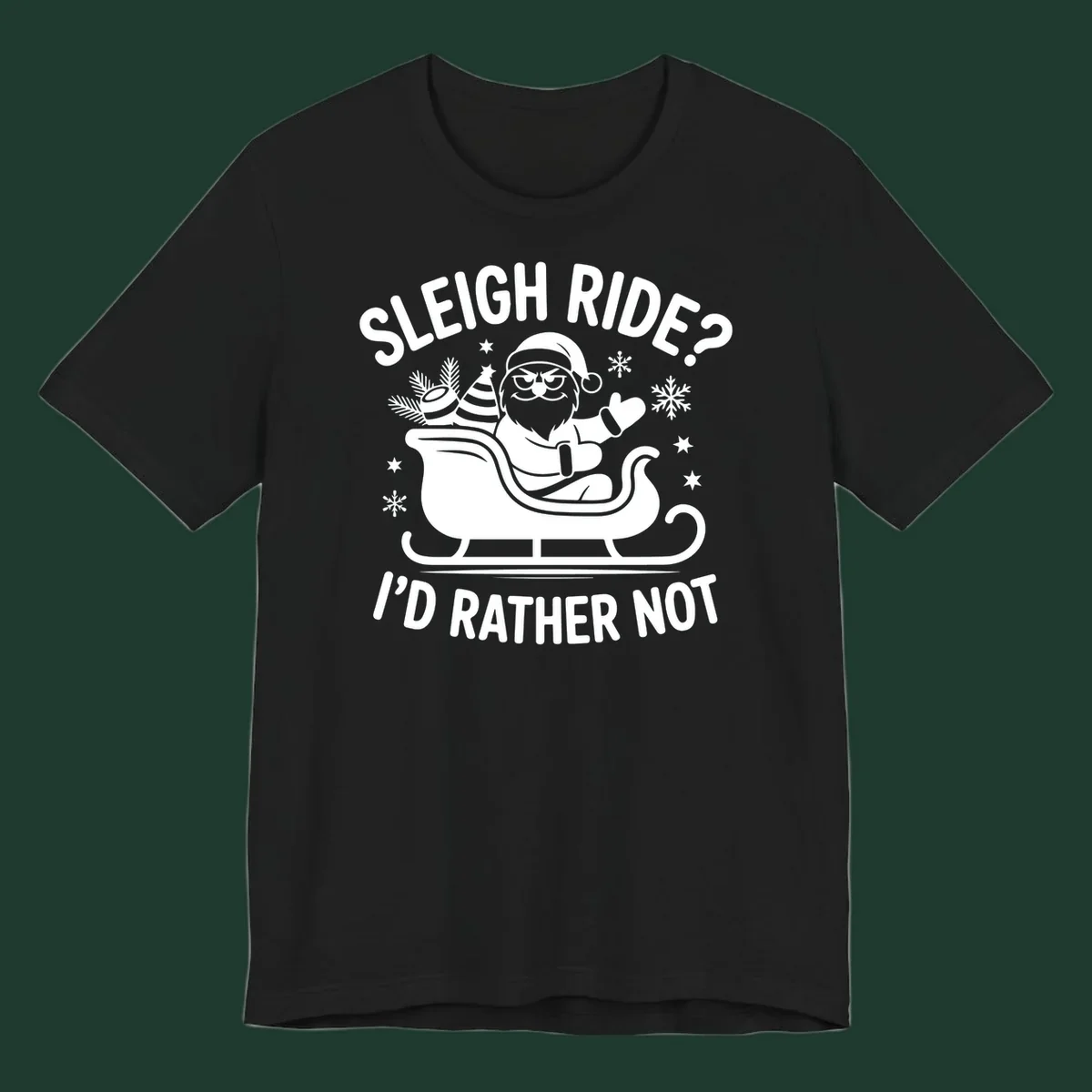 Illustration of Santa Claus in a sleigh with the text 'Sleigh Ride? I'd Rather Not', depicting a santa-sleigh-refusal.