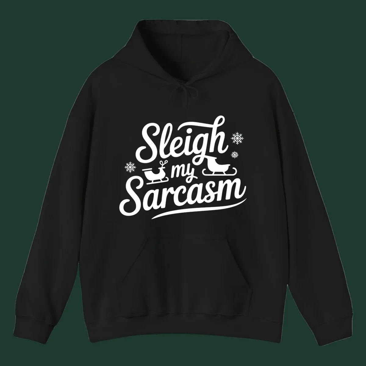 Sleigh my Sarcasm typography with sleighs and snowflakes graphic.